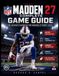 MADDEN NFL 27 COMPLETE GAME GUIDE