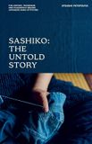 Sashiko Quadrille Publishing Ltd Sashiko: The Untold Story