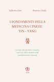 I FONDAMENTI DELLA MEDICINA CINESE: YIN-YANG: Le basi del pensiero taoista, i principi della dualità nelle manifestazioni naturali