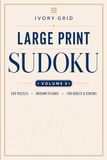 Large Print Sudoku: Volume 3: 300 Medium to Hard Puzzles for Adults – One Puzzle Per Page with Full Solutions
