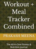 WORKOUT + MEAL TRACKER COMBINED: The All-in-One Fitness & Nutrition Journal