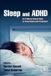 Sleep Academic Press Inc Sleep and ADHD: An Evidence-Based Guide to Assessment and Treatment