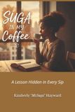 Suga Libri GmbH Suga in my Coffee: A Lesson Hidden in Every Sip
