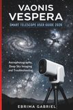 VAONIS VESPERA SMART TELESCOPE USER GUIDE 2026