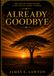 Already Goodbye: The Life of Karen Blixen & the Art of Losing a World