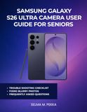 SAMSUNG GALAXY S26 ULTRA CAMERA USER GUIDE FOR SENIORS
