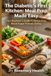 The Diabetic's First Kitchen The Diabetic's First Kitchen: Meal Prep Made Easy: Your Beginner's Guide to Stress-Free, Blood Sugar-Friendly Eating