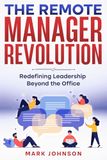 The Remote Manager Revolution: Redefining Leadership Beyond the Office