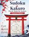 Sudoku & Kakuro Puzzle Book for Seniors (Samurai Edition): Large Print • Easy to Hard Levels • Cross Sum Puzzles • One Puzzle per Page for Relaxation and Mental Fitness