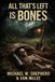 ALL THATS LEFT IS BONE