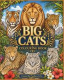 Big Cats Colouring Book: 50 Bold & Beautiful Designs Featuring Lions, Tigers, Leopards, Jaguars, Cheetahs, Snow Leopards and More