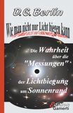Wie man nicht nur Licht biegen kann: Die Wahrheit über die "Messungen" der Lichtbiegung am Sonnenrand