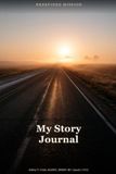My Story Journal: The First Chapter — A Guided Autobiography for Men in Recovery