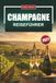 CHAMPAGNE REISEFÜHRER 2027: Weinbergrouten, Kellerführungen, Verkostungen und Tagesausflüge von Paris nach Reims, Épernay und Troyes
