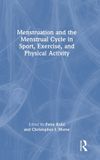 The Routledge Menstruation and the Menstrual Cycle in Sport, Exercise, and Physical Activity