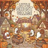Little Ghost Village: A Cozy Halloween Coloring Book