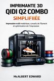 IMPRIMANTE Qidi Imprimante 3D Q2 Combo Simplifiée