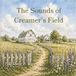 The Sounds of Creamer's Field: A Story of Seasons and Friendship