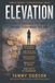 Elevation: Independently Published Elevation: How AI Changes the Work Before It Changes the Job Paperback