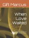 When Libri GmbH When Love Waited