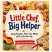 Little Chef, Big Helper: Easy Recipes Kids Can Make with a Grown-Up