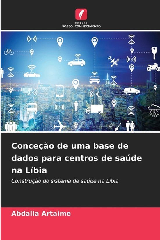Conceção OmniScriptum SRL Conceção de uma base de dados para centros de saúde na Líbia Paperback