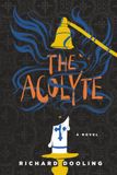 The Acolyte: A Novel