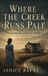 Where Independently Published Where the Creek Runs Pale: A Kansas Ghost Tale