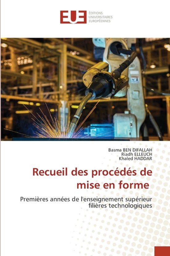 Recueil Editions Universitaires Europeennes Recueil des procédés de mise en forme Paperback