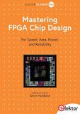 Mastering Elektor International Media BV Mastering FPGA Chip Design Paperback