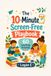 The 10-Minute Screen-Free Playbook: 60 Low-Prep Activities
