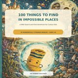 100 Wonderclub Studio 100 Things to Find in Impossible Places: A Wild Search-and-Find Adventure for Curious Kids