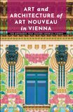 Art and Architecture of Art Nouveau in Vienna: The Movement That Shaped Imperial Vienna