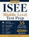 ISEE Middle Level Test Prep: The Complete & Fully Updated Prep System to Master the ISEE Middle Level Exam – Easy-to-Follow Explanations, Test-Day Tips, and Full-Length Practice Tests