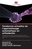 Tendances Editions Notre Savoir Tendances actuelles de l'apprentissage automatique en orthodontie