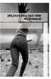 365 jours pour tout rater (ou presque).