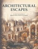 ARCHITECTURAL ESCAPES: An Adult Coloring Book of Beautiful Homes, Interiors & Courtyards
