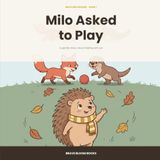 Milo Asked to Play: A Gentle Story About Feeling Left Out and Finding Your Courage