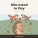 Milo Asked to Play: A Gentle Story About Feeling Left Out and Finding Your Courage