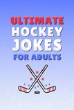 Ultimate Bol Ultimate Hockey Jokes for Adults