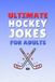 Ultimate Bol Ultimate Hockey Jokes for Adults