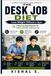 The Desk Job Diet: Lose Weight Without a Gym — A Science-Based System for Office, WFH & Cafeteria Life