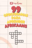 99 Crucigramas para Aprender Afrikaans