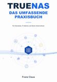 TrueNAS - Das umfassende Praxisbuch