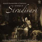 Ensemble Mv Cremona Musica Strumentale a Cremona al tempo di: Stradivari