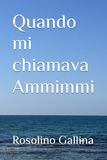 Quando mi chiamava Ammimmi