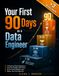 Your First 90 Days as a Data Engineer: A Week-by-Week Plan for Your New Role, from Day One to Your First Real Win