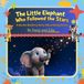 The Little Elephant Who Followed the Stars: A Gentle Bedtime Story About Being Brave