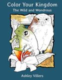Color Your Kingdom: The Wild and Wondrous
