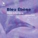 PIAS Nederland Quatuor Tana Achenberg: Bleu D'Ébène, Complete String Quartets